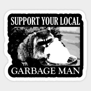 Support your local Garbage Man Sticker